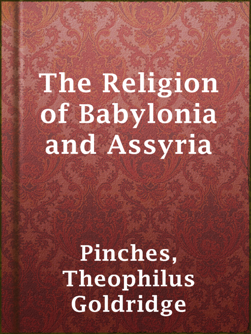 Title details for The Religion of Babylonia and Assyria by Theophilus Goldridge Pinches - Available